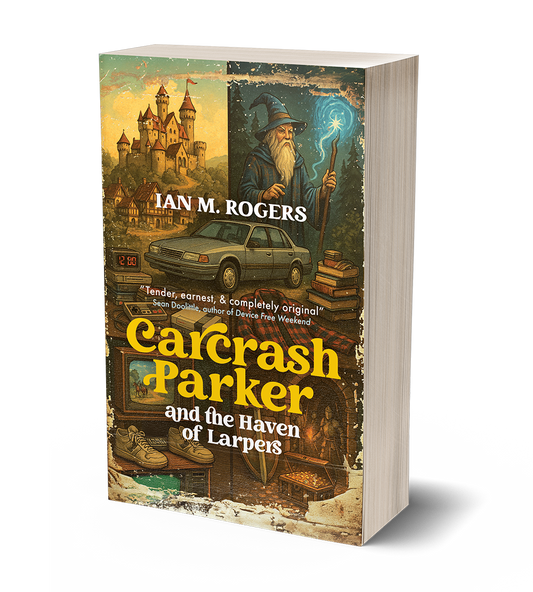 Carcrash Parker and the Haven of Larpers by Ian M. Rogers