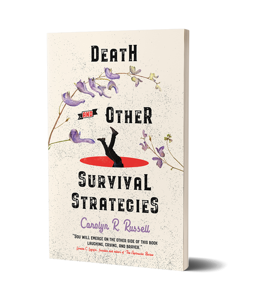 Death and Other Survival Strategies by Carolyn R. Russell