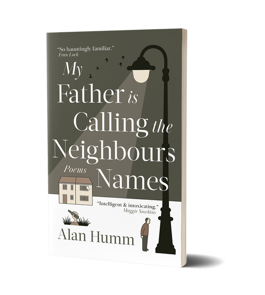 My Father is Calling the Neighbours Names by Alan Humm