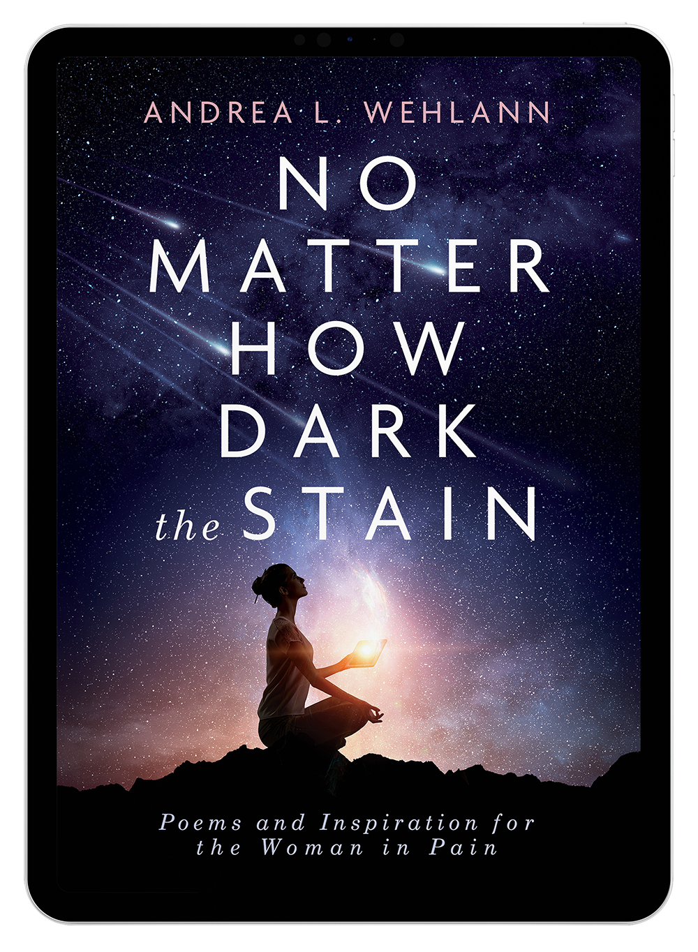 No Matter How Dark the Stain: Poems by Andrea L. Wehlann (eBook)