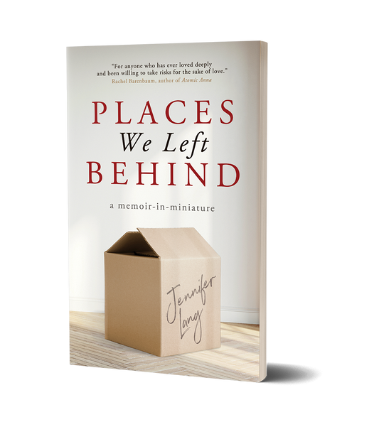 Places We Left Behind: a memoir-in-miniature by Jennifer Lang