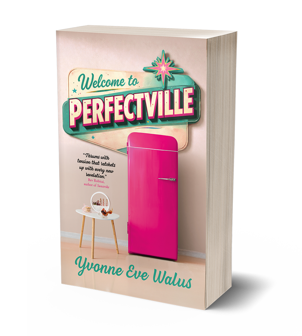 Welcome to Perfectville by Yvonne Eve Walus