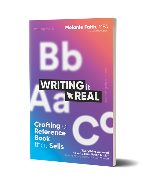Writing it Real: Crafting a Reference Book that Sells by Melanie Faith