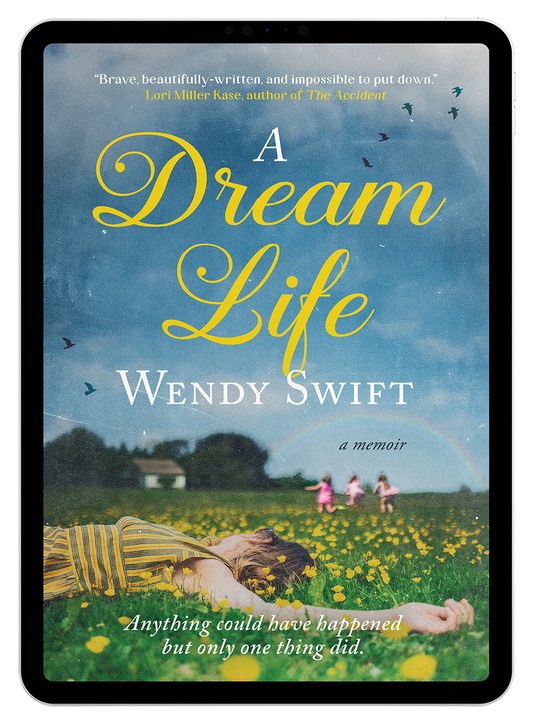 A Dream Life by Wendy Swift (eBook)