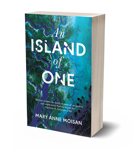 An Island of One by Mary Anne Moisan