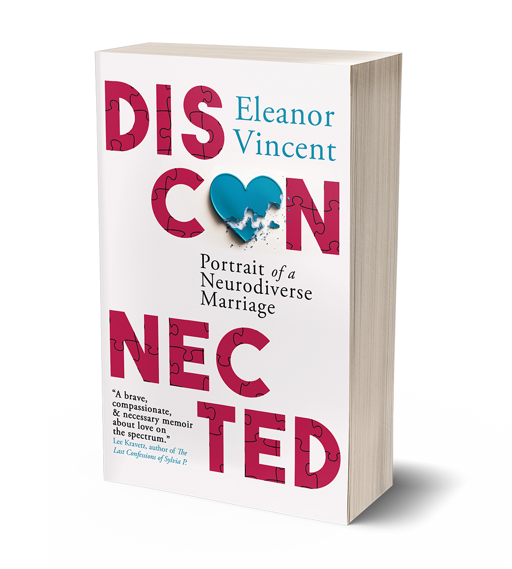 Disconnected: Portrait of a Neurodiverse Marriage by Eleanor Vincent