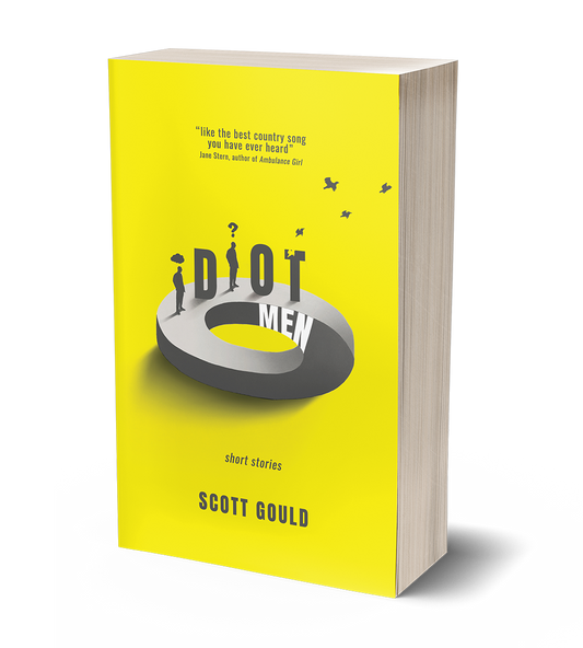 Idiot Men by Scott Gould