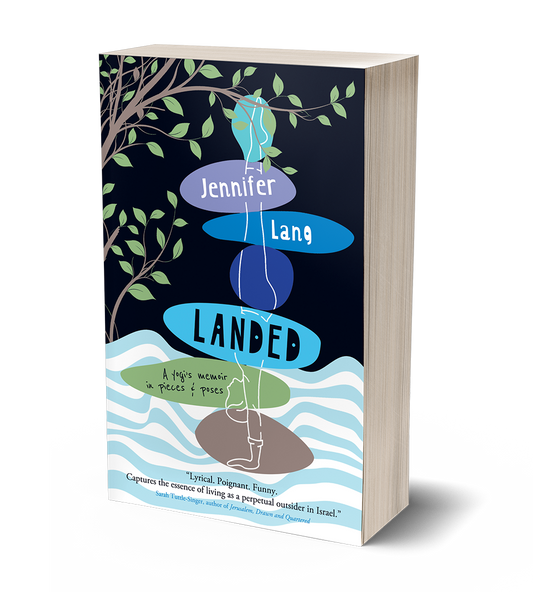 Landed: A yogi’s memoir in pieces & poses by Jennifer Lang