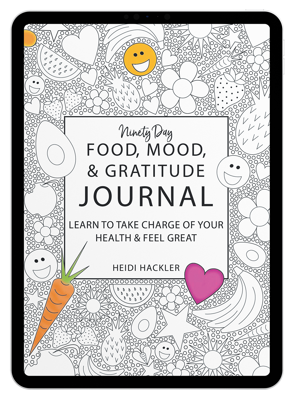 Ninety-Day Food, Mood, and Gratitude Journal by Heidi Hackler (eBook)