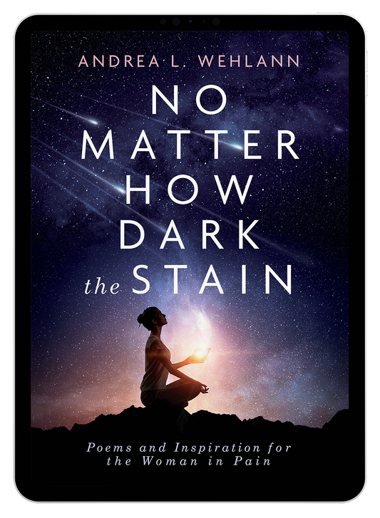 No Matter How Dark the Stain: Poems by Andrea L. Wehlann (eBook)