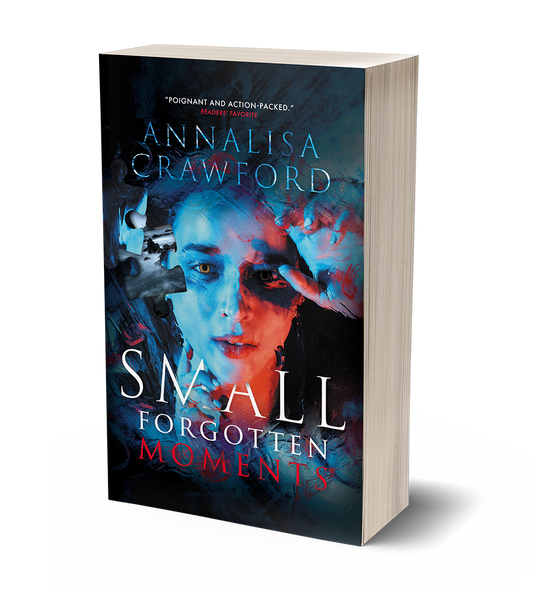 Small Forgotten Moments by Annalisa Crawford