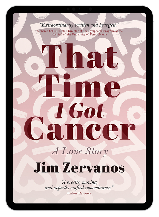 That Time I Got Cancer by Jim Zervanos (eBook)