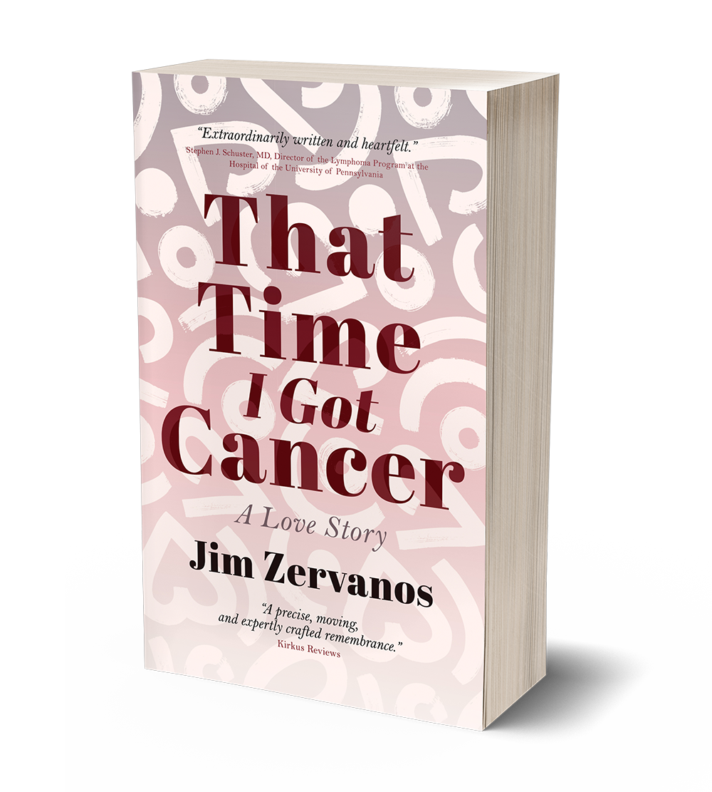 That Time I Got Cancer by Jim Zervanos