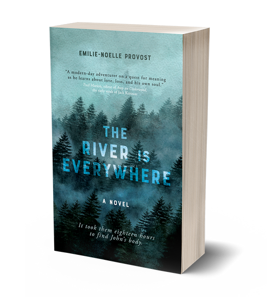 The River is Everywhere by Emilie-Noelle Provost