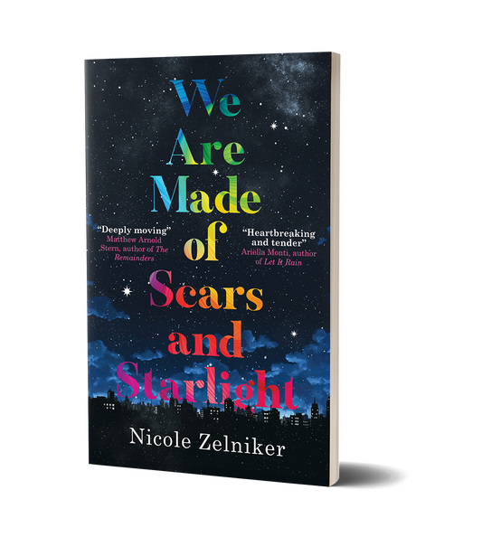 We Are Made of Scars and Starlight by Nicole Zelniker