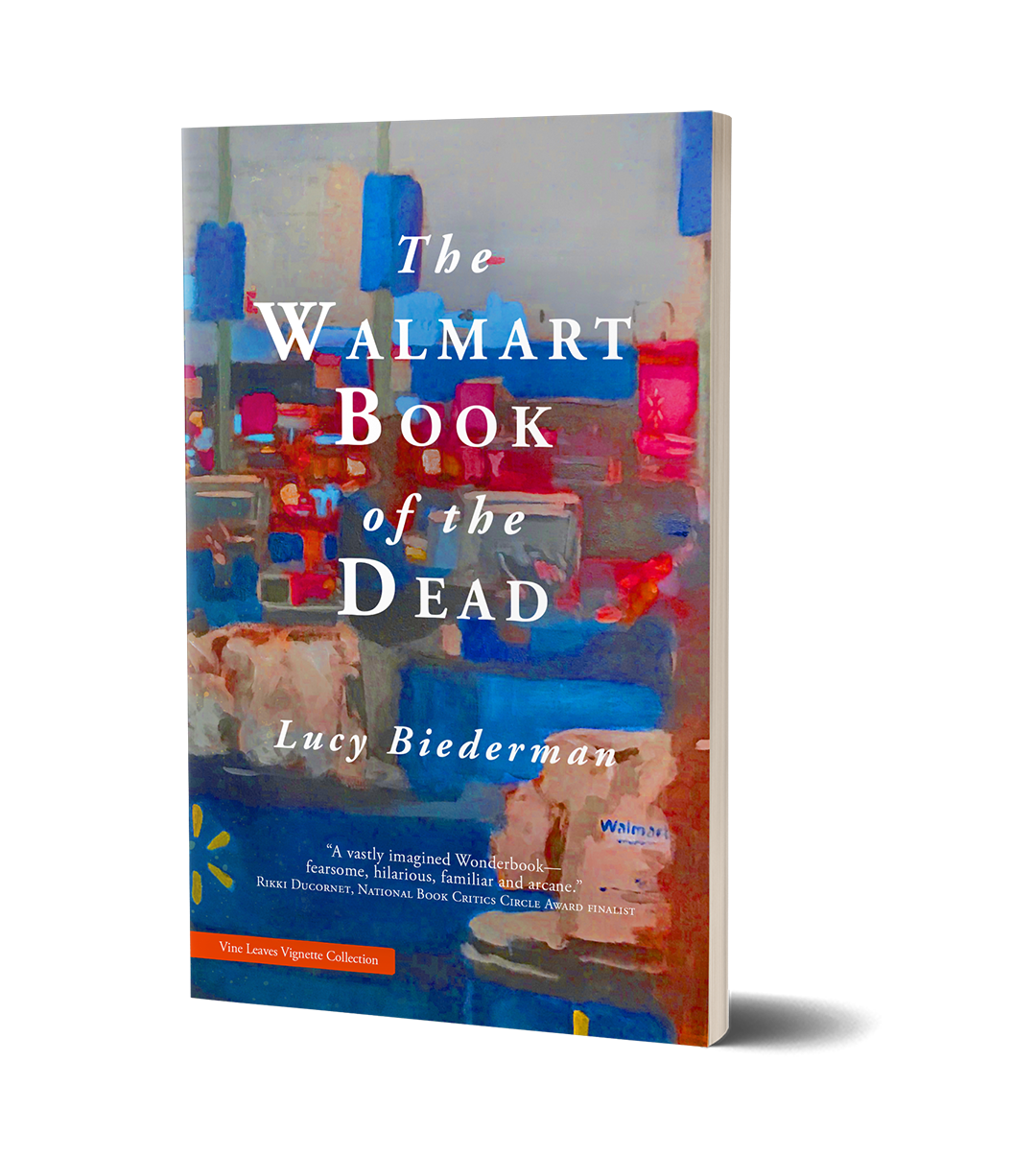 The Walmart Book of the Dead by Lucy Biederman