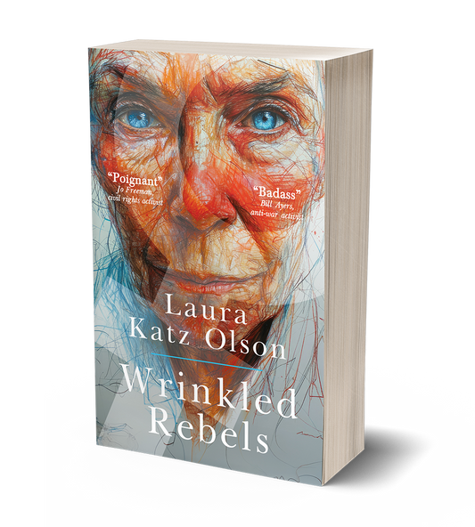 Wrinkled Rebels by Laura Katz Olson