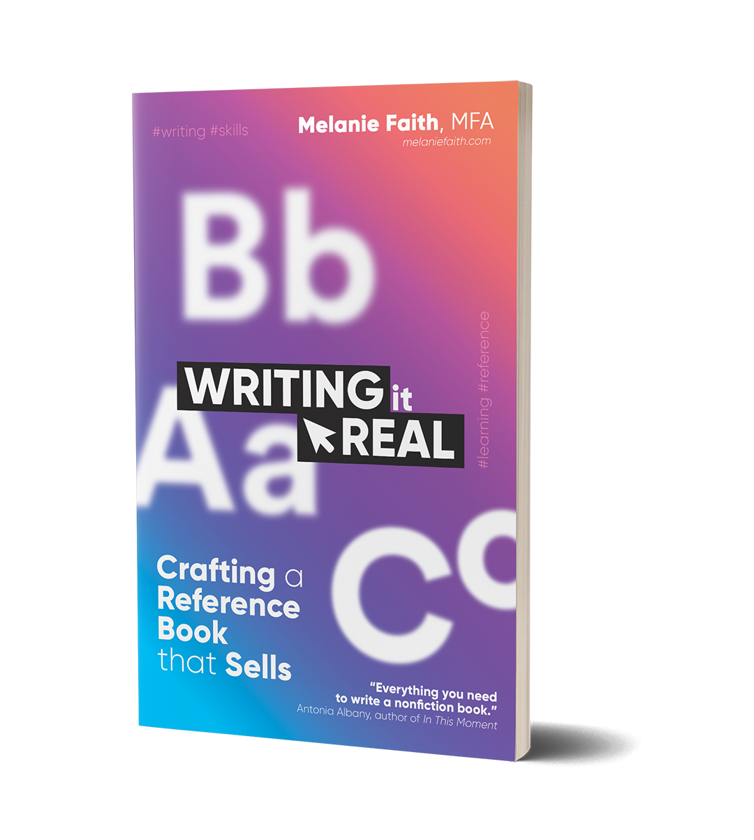 Writing it Real: Crafting a Reference Book that Sells by Melanie Faith