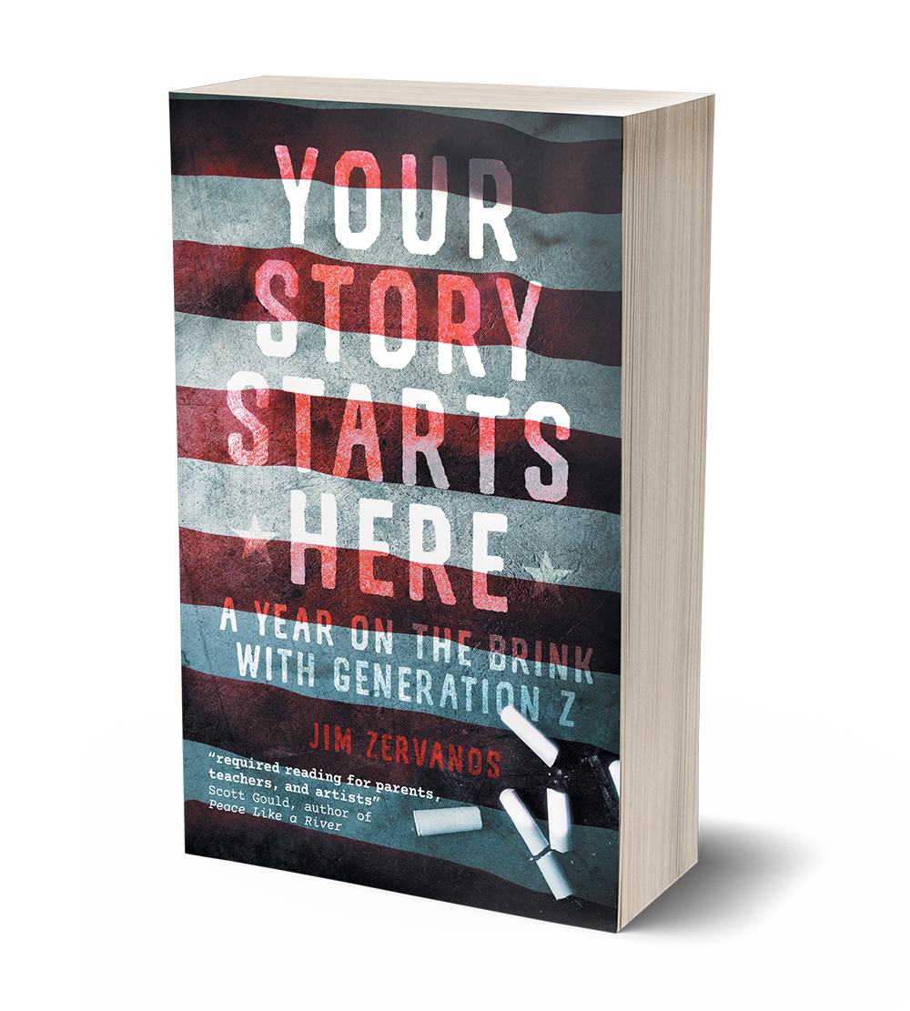 Your Story Starts Here: A Year on the Brink with Generation Z by Jim Zervanos